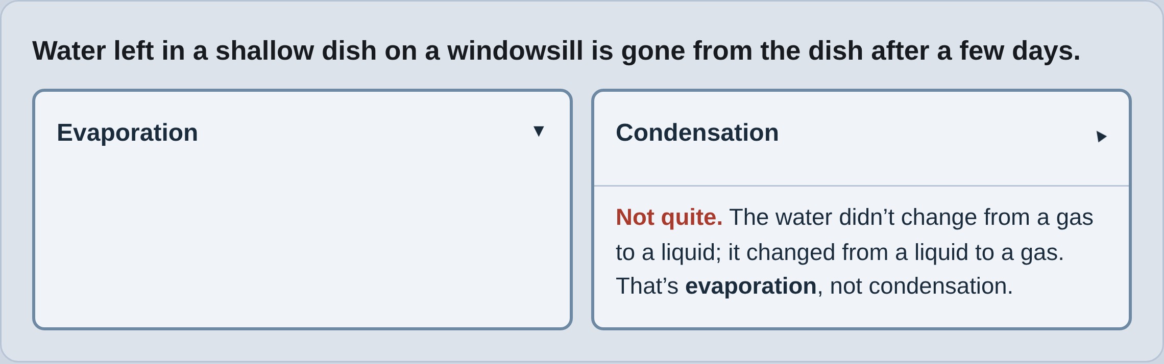 The real revision activity with an incorrect condensation answer expanded to explain that water disappearing from a dish changes from liquid into gas.