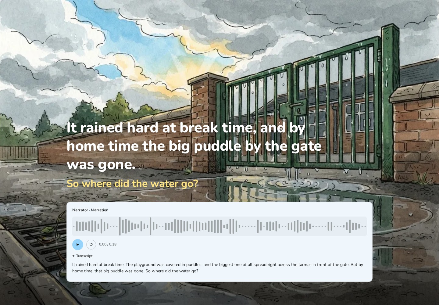 An illustrated school gate and puddle introduce an independent water-cycle lesson with narration and a transcript.